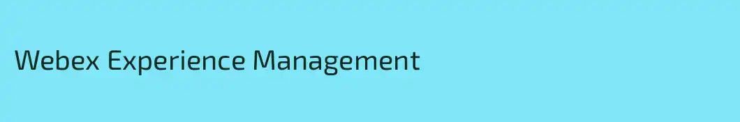 Webex Experience Management
